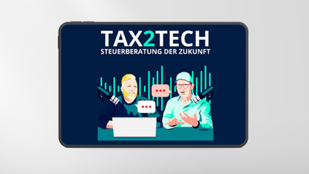 Tax2Tech Podcast: Aktuelles aus der Welt des TaxTech-Markts