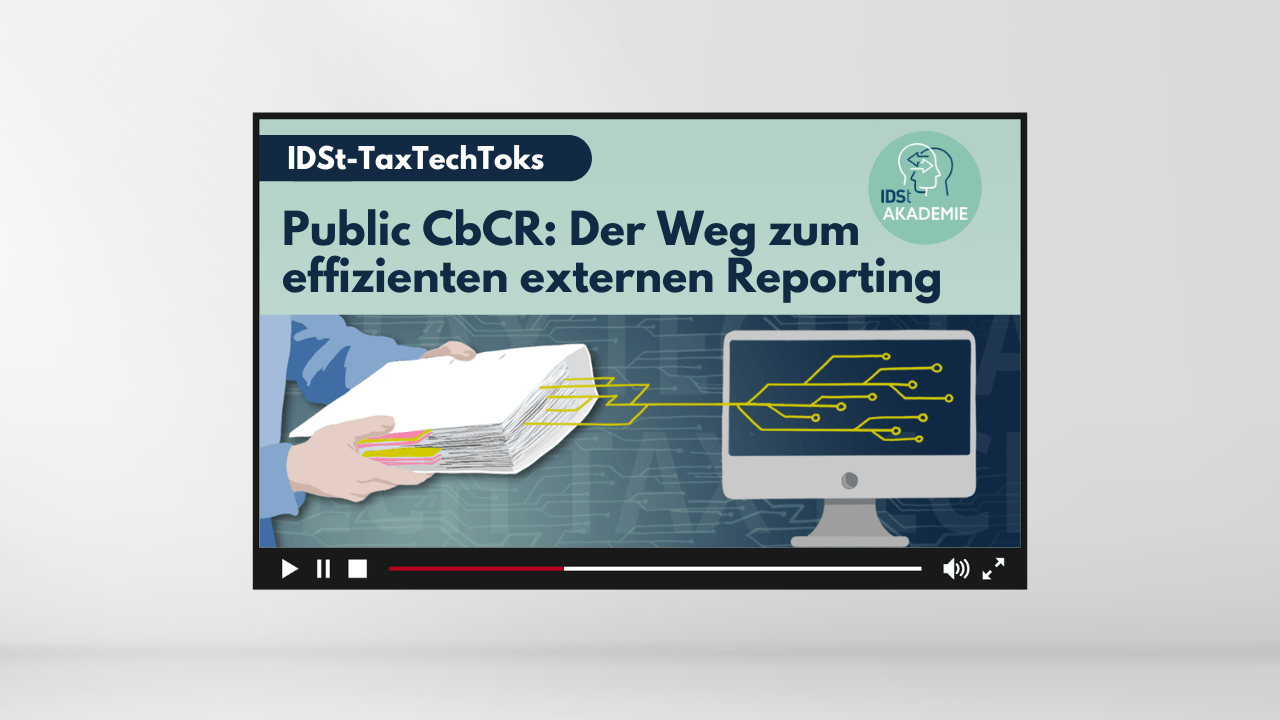 IDSt-TaxTechToks-Public CbCR: Der Weg zum effizienten externen Reporting