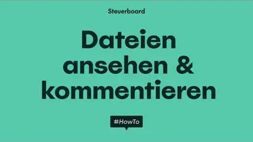 How To: Dateien ansehen & kommentieren | Steuerboard