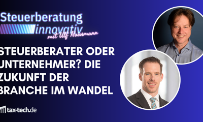 Steuerberater oder Unternehmer? Die Zukunft der Branche im Wandel (#15)